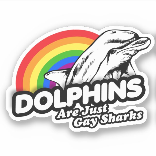 Pegatina Los delfines son solo tiburones gays (Anverso)