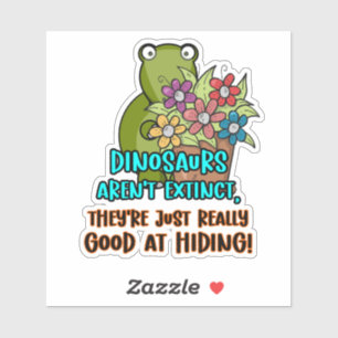 Pegatina Los dinosaurios no están extintos ... Dinos ingeni
