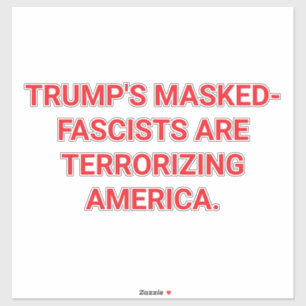 Pegatina LOS FASCISTAS ENMASCARADOS DE TRUMP Hankamer Artju