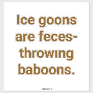 Pegatina Los Goons de Hielo Son Babuinos Asquerosos Hankame