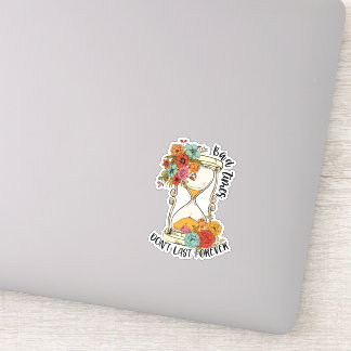 Pegatina Los malos tiempos no duran para siempre positivos