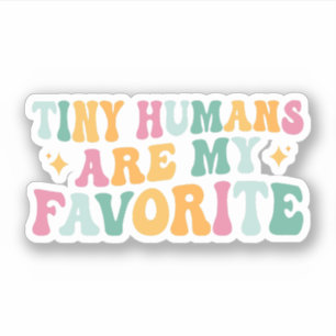 Pegatina Los Pequeños Humanos Son Mis Enfermeras Favoritas,