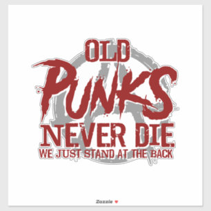 Pegatina Los viejos Punks nunca mueren, simplemente nos par