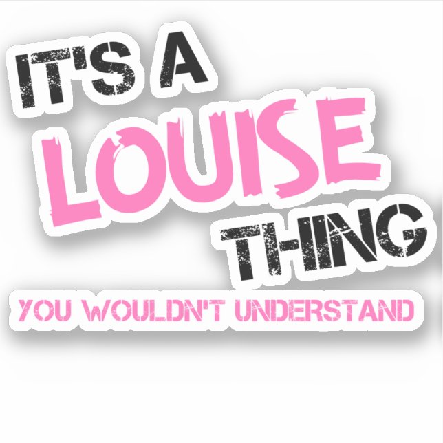 Pegatina Louise Thing que no entenderías (Anverso)