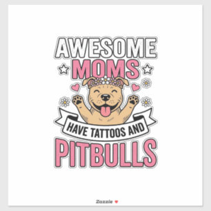 Pegatina Madres Increíbles Tienen Tatuajes y Pitbulls Camis
