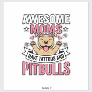 Pegatina Madres Increíbles Tienen Tatuajes y Pitbulls Camis