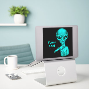 Pegatina ¡Mala Alien, eres la siguiente!