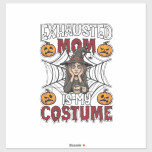 Pegatina Mamá Agotada Es Disfraz Bruja Halloween Café Calab