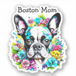 Pegatina Mamá de Boston Terrier rodeada de flores
