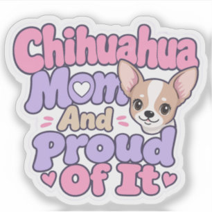 Pegatina Mamá de Chihuahua, Perro Pequeño con Gran Personal