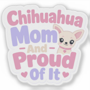 Pegatina Mamá de Chihuahua, Perro Pequeño con Gran Personal