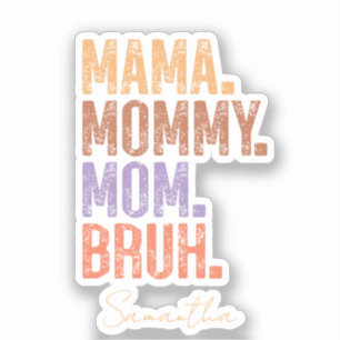 Pegatina Mamá. Mamá. Mamá. Bruh