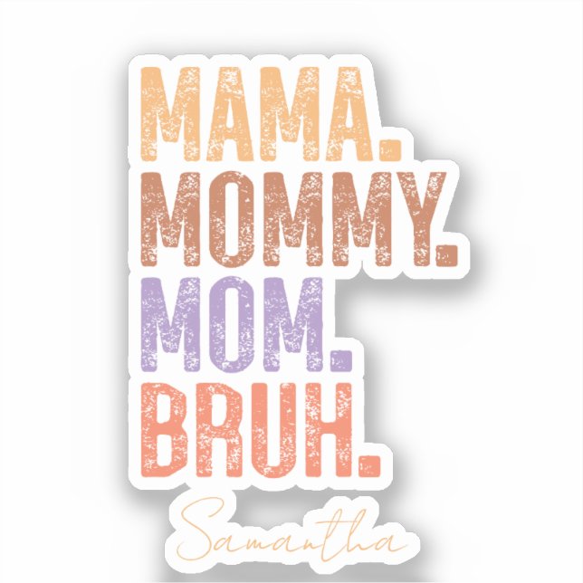 Pegatina Mamá. Mamá. Mamá. Bruh (Anverso)