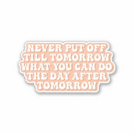 Pegatina Mañana se adopta el paraíso de las dilaciones