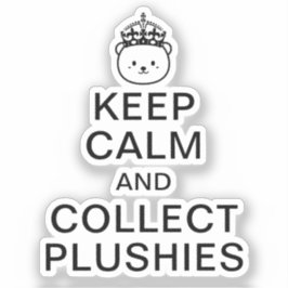 Pegatina Mantén la calma y colecciona peluches | Frase dive