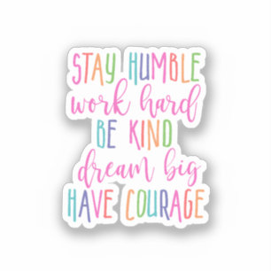 Pegatina Mantente humilde Kind Dream Big Inspirador citas