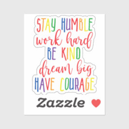 Pegatina Mantente humilde trabajo Duro Sueño Grande Tener C