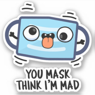 Pegatina Máscara de ti piensa que soy Mad Funny Mask Pun