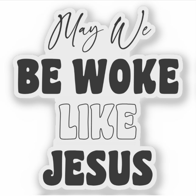 Pegatina May We Be Woke Like Jesus (Anverso)