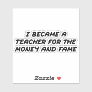 Pegatina Me convertí en profesor de dinero y fama