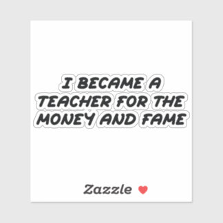 Pegatina Me convertí en profesor de dinero y fama