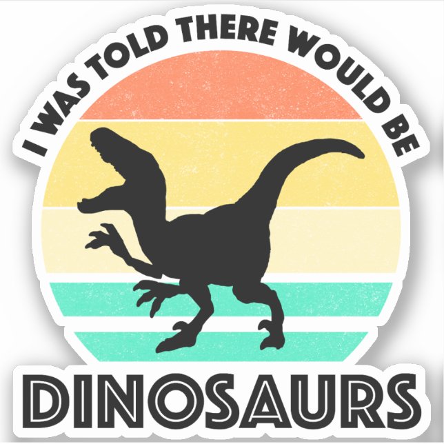 Pegatina Me dijeron que habría dinosaurios (Anverso)