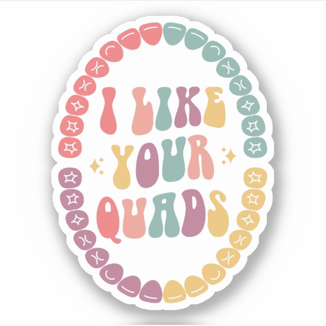 Pegatina Me Gustan Tus Quads, Higienista Dental, Regalo Den (Anverso)