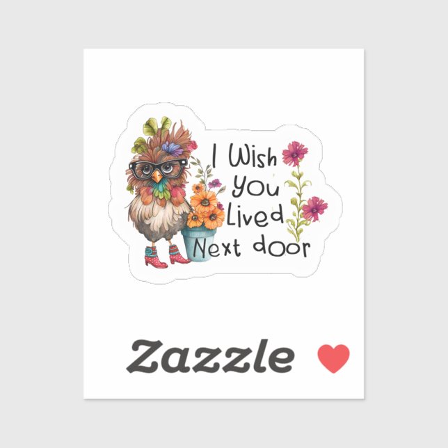 Pegatina Me Gustaría Que Vieras Al Lado Del Pollo (Hoja)