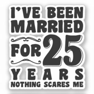 Pegatina Me he casado durante 25 años con una fiesta de bod