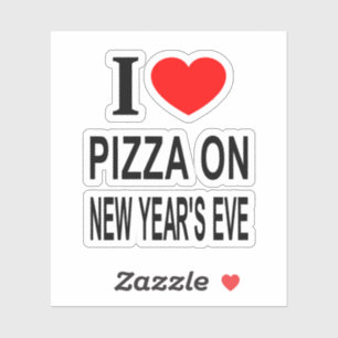 Pegatina Me ❤️ PIZZA EN NUEVE DE AÑO NUEVO AMO PIZZA O Viny