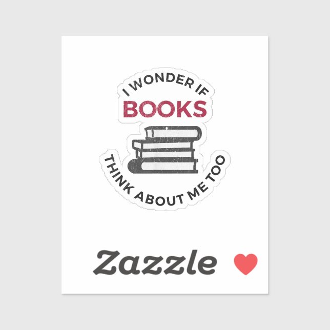 Pegatina Me Pregunto Si Los Libros También Piensan En Mí -  (Hoja)