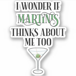 Pegatina Me pregunto si Martinis piensa en mí también