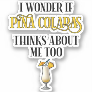 Pegatina Me pregunto si Piña Coladas piensa en mí también