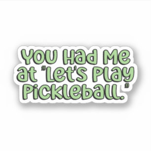 Pegatina Me tenías en Green "Let's Play Pickleball"