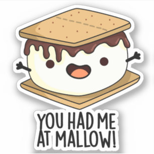 Pegatina Me Tenías En Mallow Funny Smore Pun