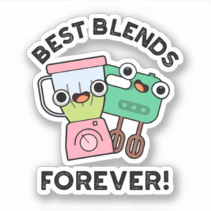 Pegatina Mejor Blends Para Siempre Cute BFF Pun