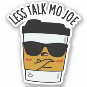 Pegatina Menos Talk Mo Joe Funny Coffee Pun