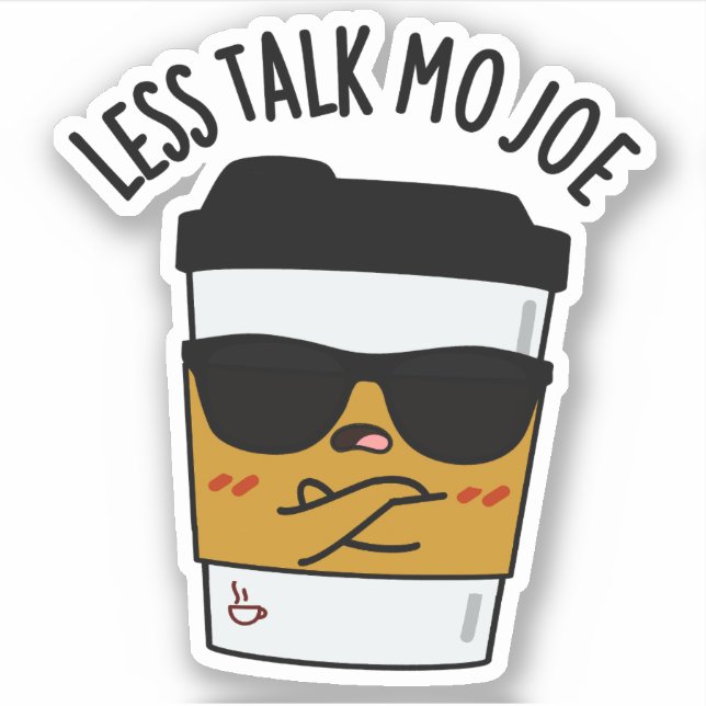 Pegatina Menos Talk Mo Joe Funny Coffee Pun (Anverso)