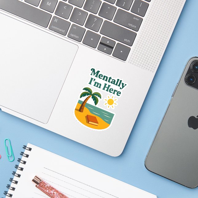 Pegatina "Mentally I'm Here" Sticker (Ordenado portátil con iPhone)