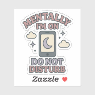 Pegatina Mentalmente estoy en No Molestar–Humor Salud Menta