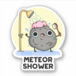 Pegatina Meteor Shower Funny Science Pun<br><div class="desc">El Meteor Shower Funny Science Pun cuenta con una roca de meteoros con ducha. Gracioso regalo de Pun para la familia y amigos que aman los lindos juegos de palabras de ciencia.</div>