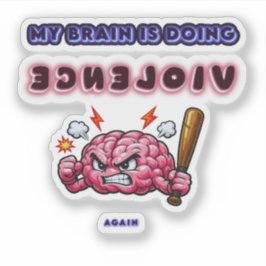 Pegatina Mi cerebro está haciendo violencia de nuevo