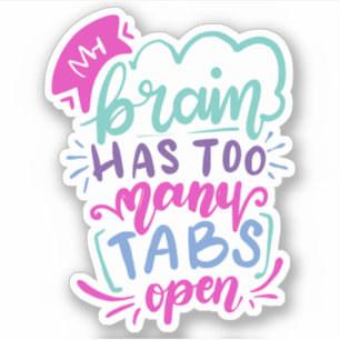 Pegatina Mi Cerebro Tiene Demasiadas Tabletas Abiertas   Ci