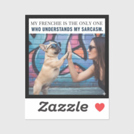 Pegatina Mi Frenchie Entiende Mi Sarcasmo Regalo de Mamá Pe