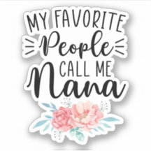 Mi gente favorita me llama Nana, regalo para la ab