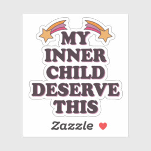 Pegatina Mi niño interior merece este dicho inspirador