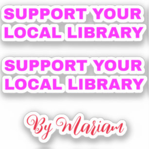 Pegatina (Mi Nombre) Apoya a tu Biblioteca Local - Femenino