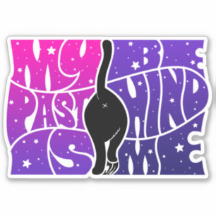 Pegatina Mi pasado está detrás de mí Cita divertida espirit