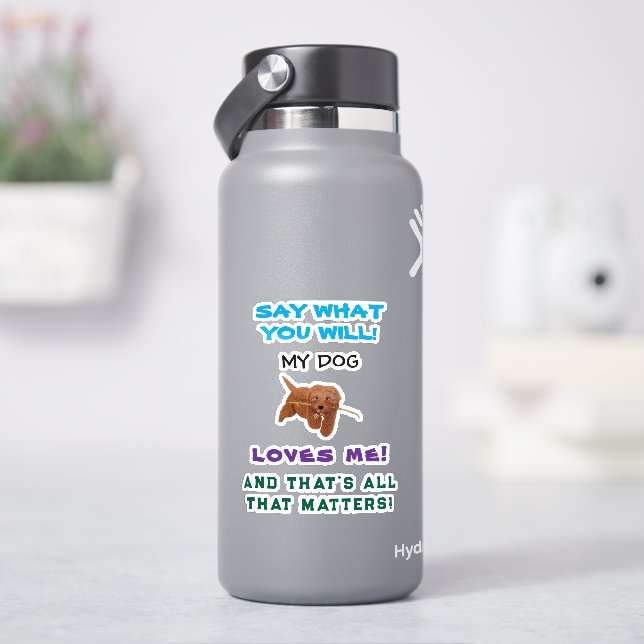 Pegatina Mi perro me ama personalizado (hidrofrasco)