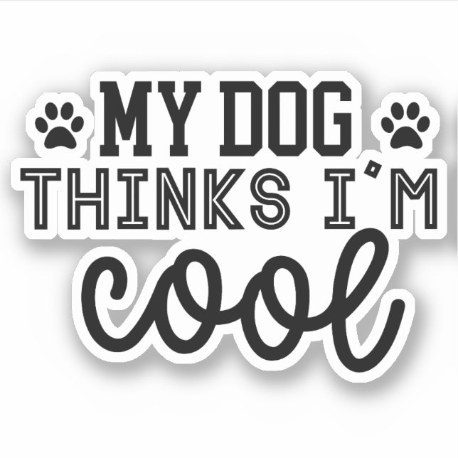 Pegatina Mi perro piensa que soy genial ,Aficionado a perro (Anverso)